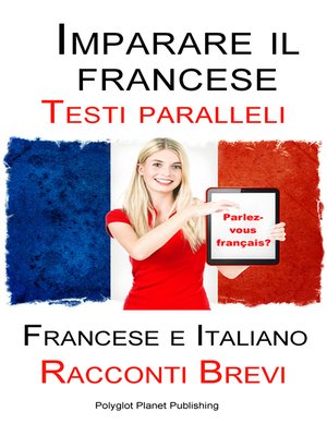 cover image of Imparare il francese--Testo parallelo--Racconti Brevi (Francese / Italiano)